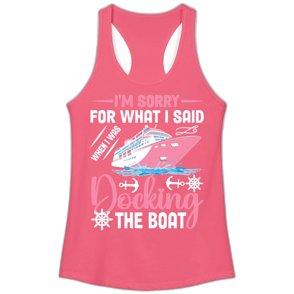 Sorry For What I Said When Docking The Boat Ladies Tank in Hot Pink
