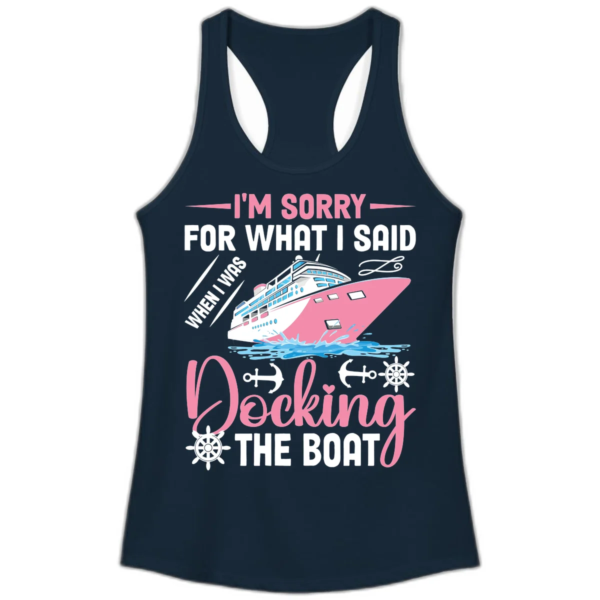 Sorry For What I Said When Docking The Boat Ladies Tank in Solid Midnight Navy
