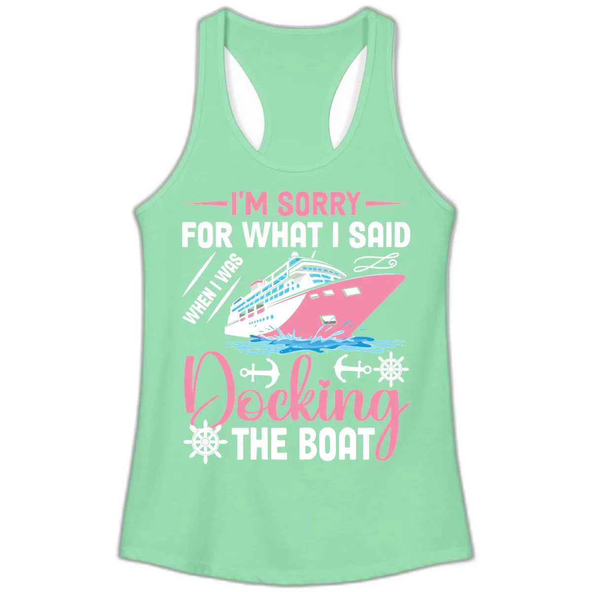 Sorry For What I Said When Docking The Boat Ladies Tank in Solid Mint
