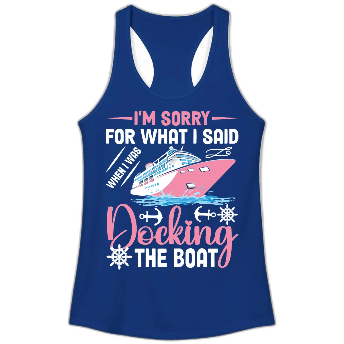 Sorry For What I Said When Docking The Boat Ladies Tank in Solid Royal