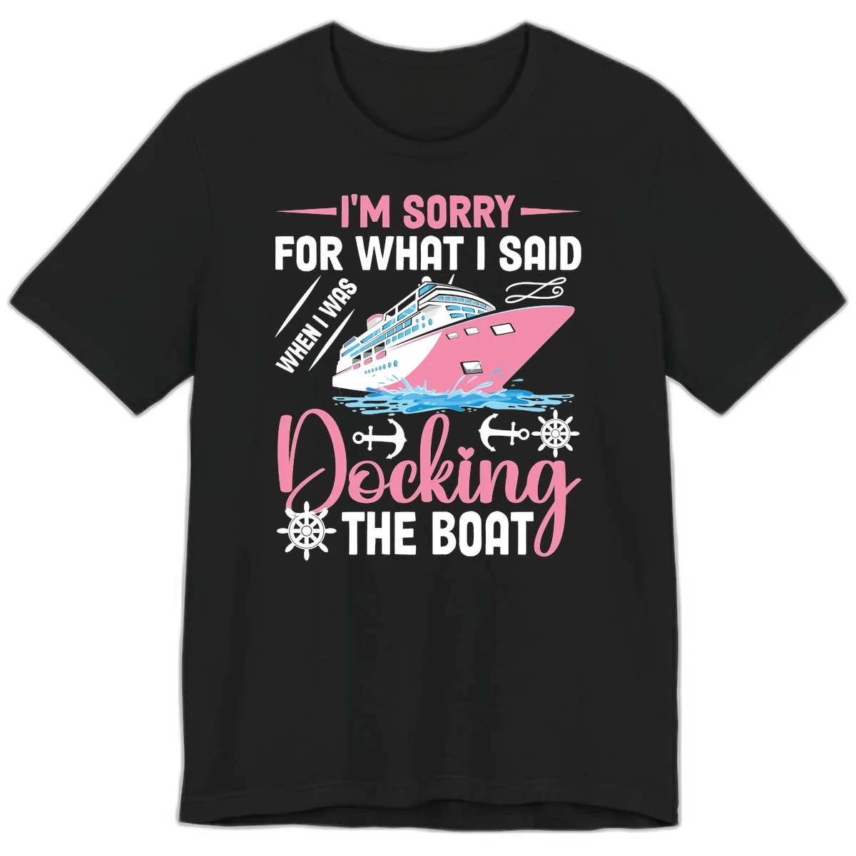 Sorry For What I Said When Docking The Boat Premium T-Shirt in Black