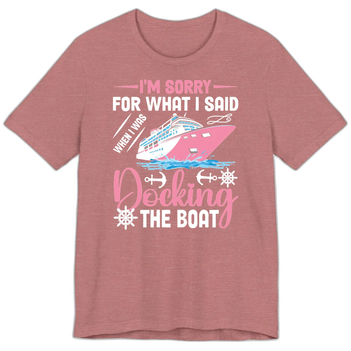 Sorry For What I Said When Docking The Boat Premium T-Shirt in Heather Mauve