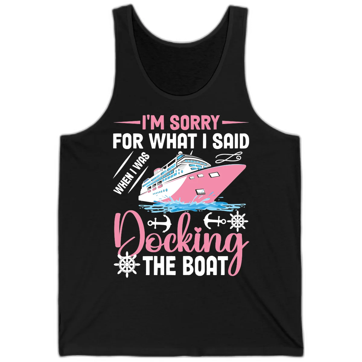 Sorry For What I Said When Docking The Boat Tank in Black