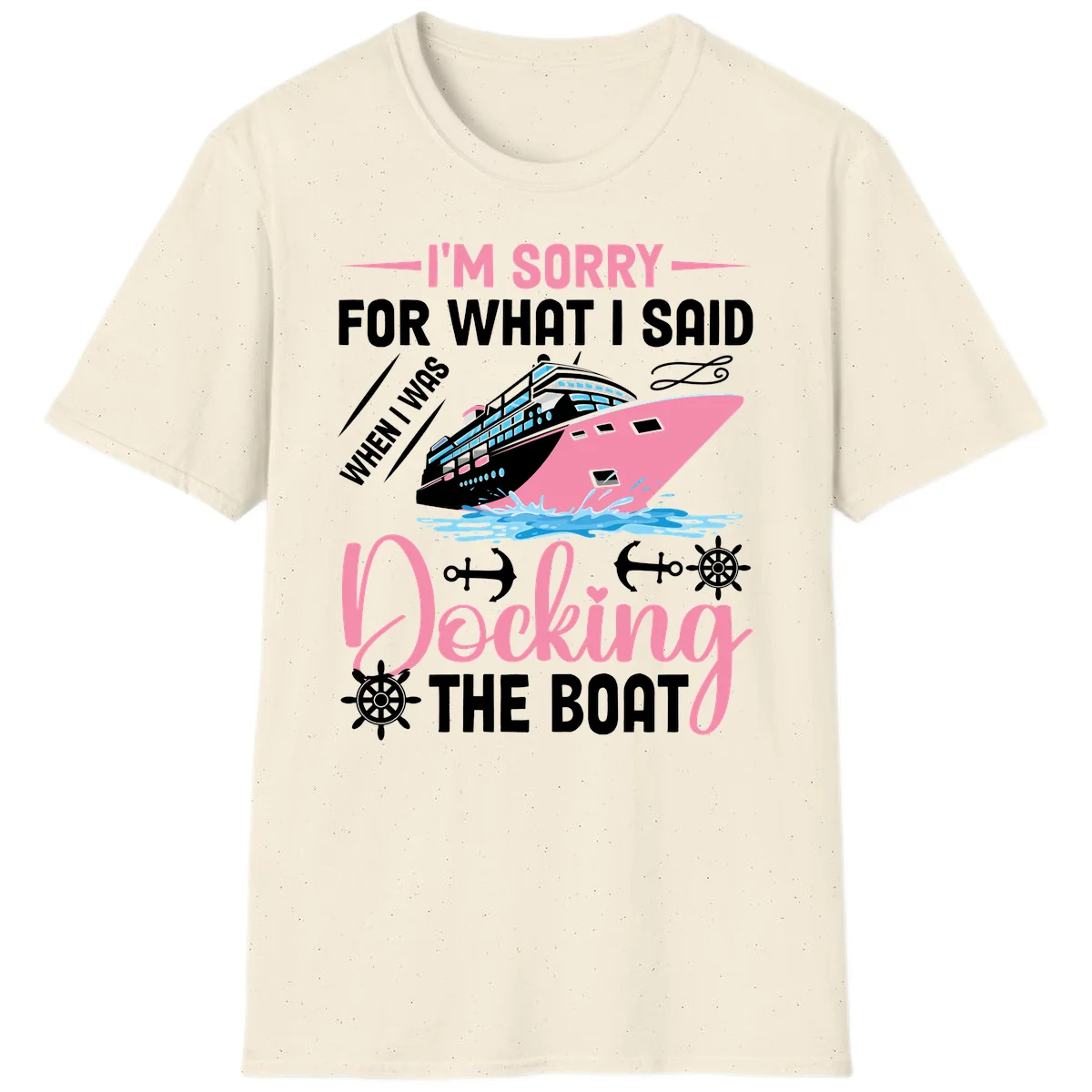 Sorry For What I Said When Docking The Boat T-Shirt in Natural