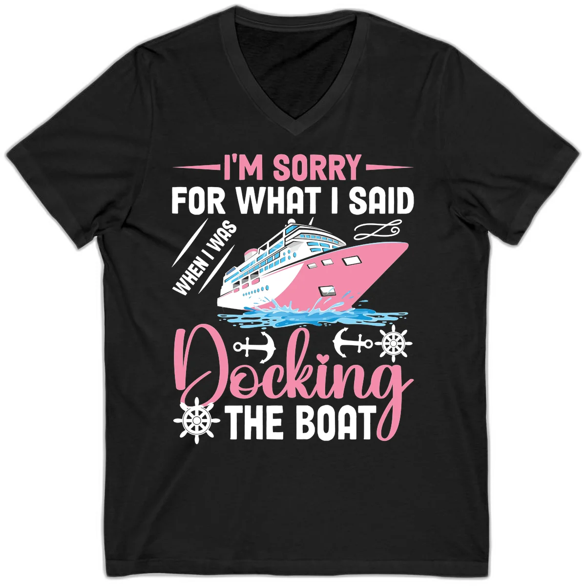 Sorry For What I Said When Docking The Boat V-Neck in Black