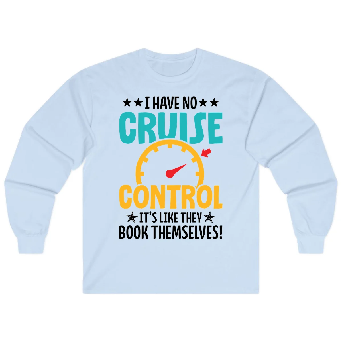 No Cruise Control Long Sleeve Shirt in Light Blue