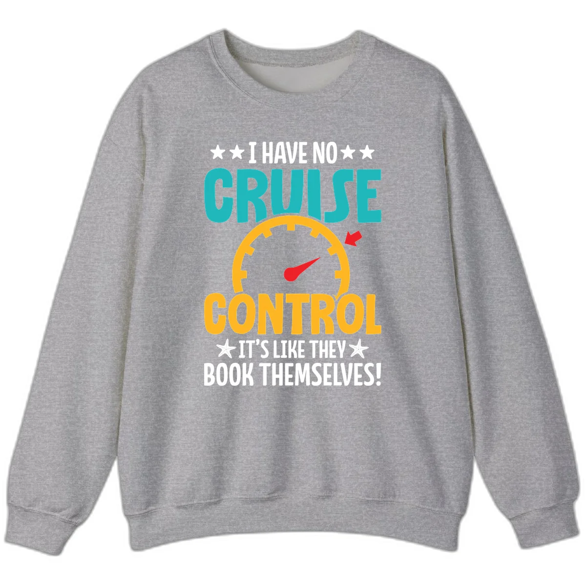 No Cruise Control Funny Sweatshirt in Sport Grey
