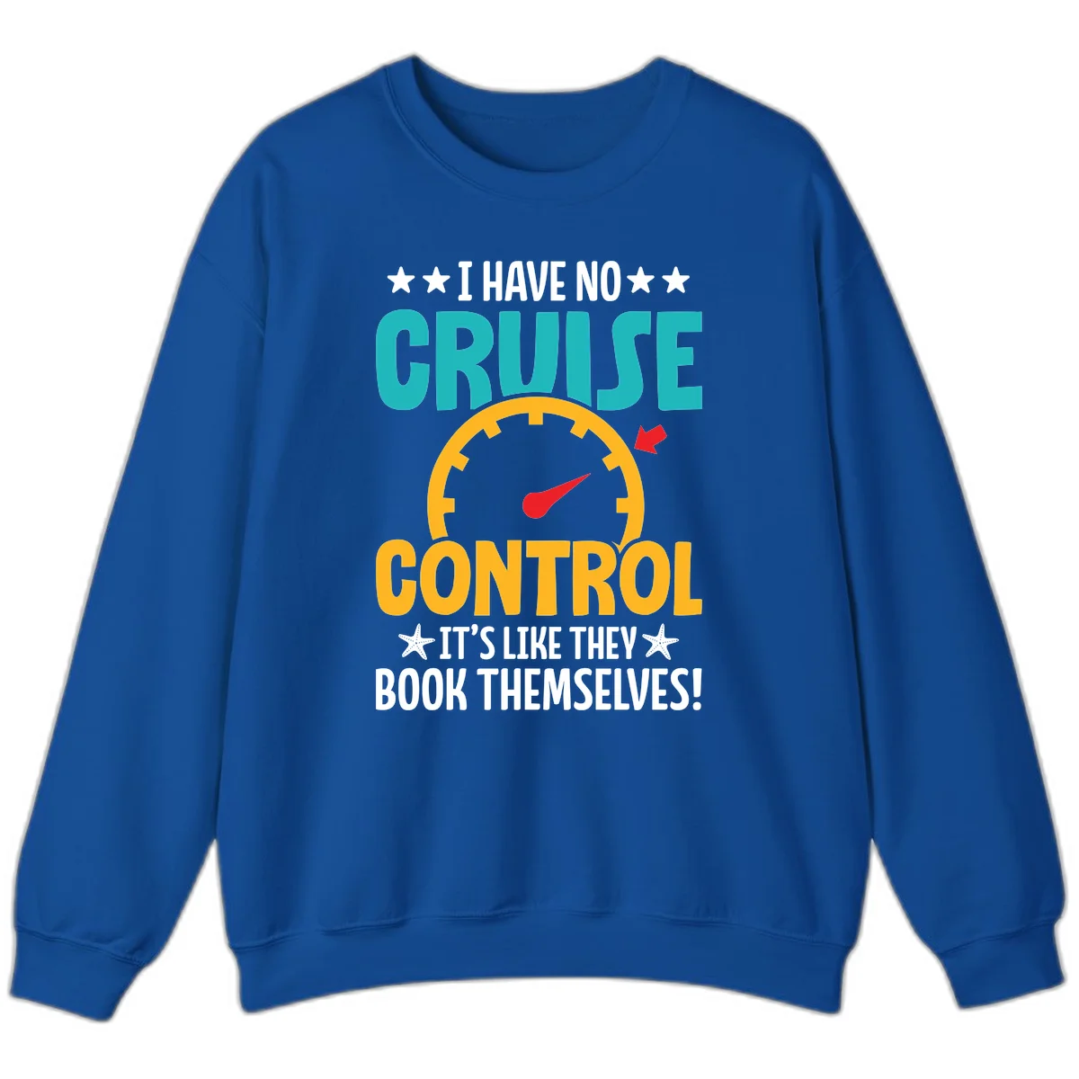 No Cruise Control Funny Sweatshirt in Royal