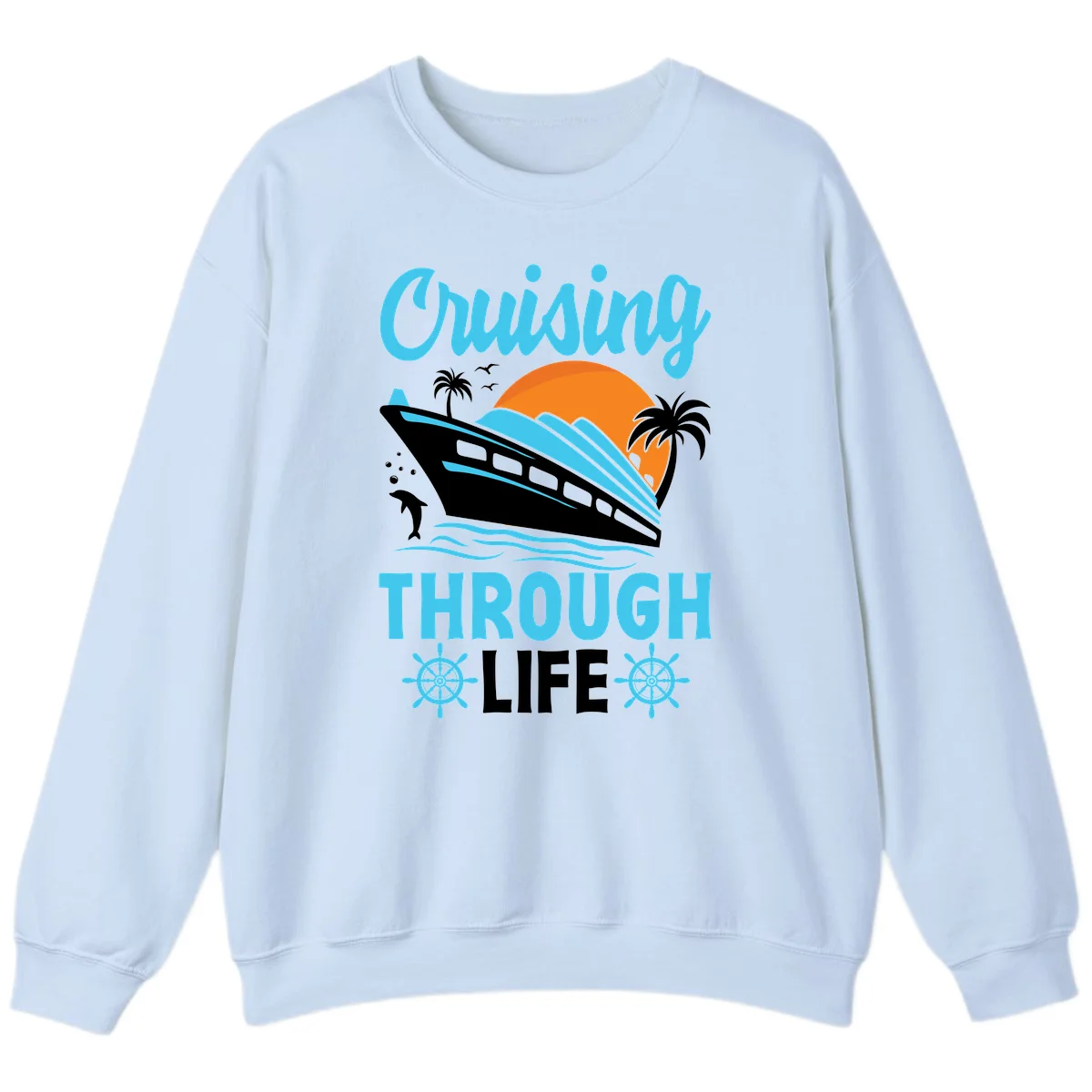 Cruising Through Life Sweatshirt - Cozy Cruise in Light Blue