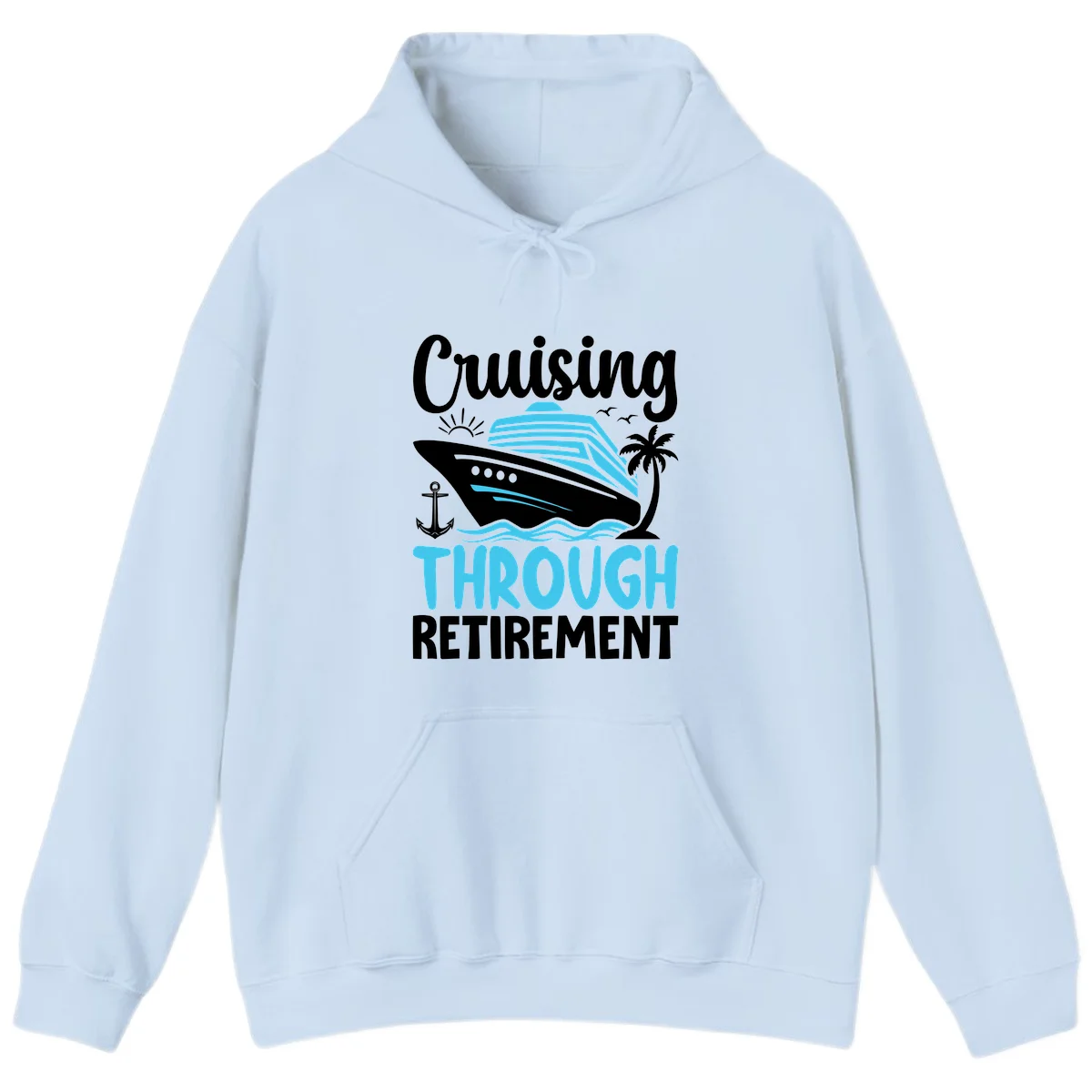 Cruising Through Retirement Hoodie in Light Blue