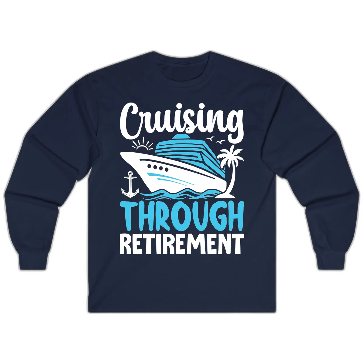 Cruising Through Retirement Long Sleeve in Navy