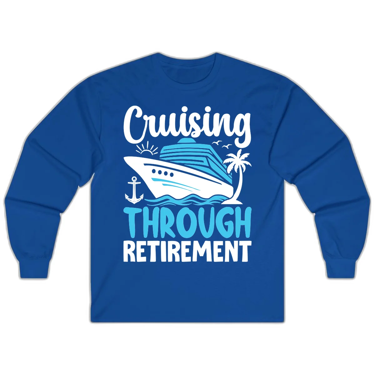 Cruising Through Retirement Long Sleeve in Royal