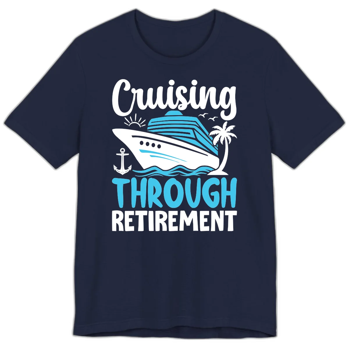 Cruising Through Retirement Premium T-Shirt in Navy