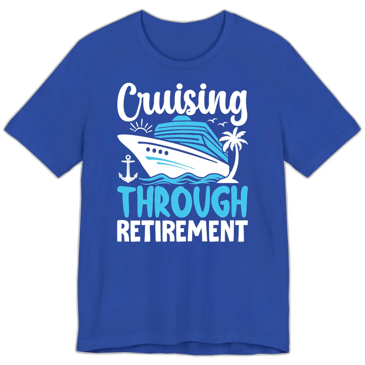 Cruising Through Retirement Premium T-Shirt in True Royal