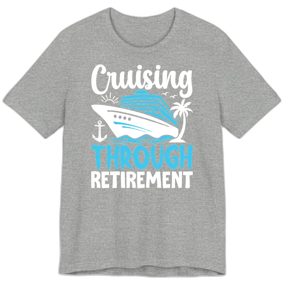 Cruising Through Retirement Premium T-Shirt in Athletic Heather