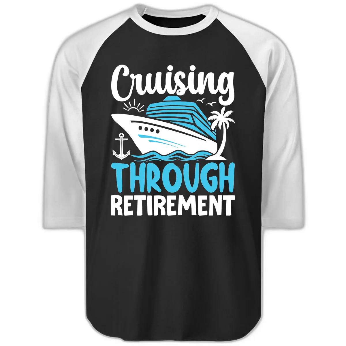 Cruising Through Retirement Raglan 3/4 in Black White