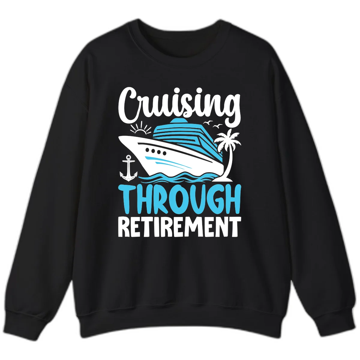Cruising Through Retirement Sweatshirt in Black