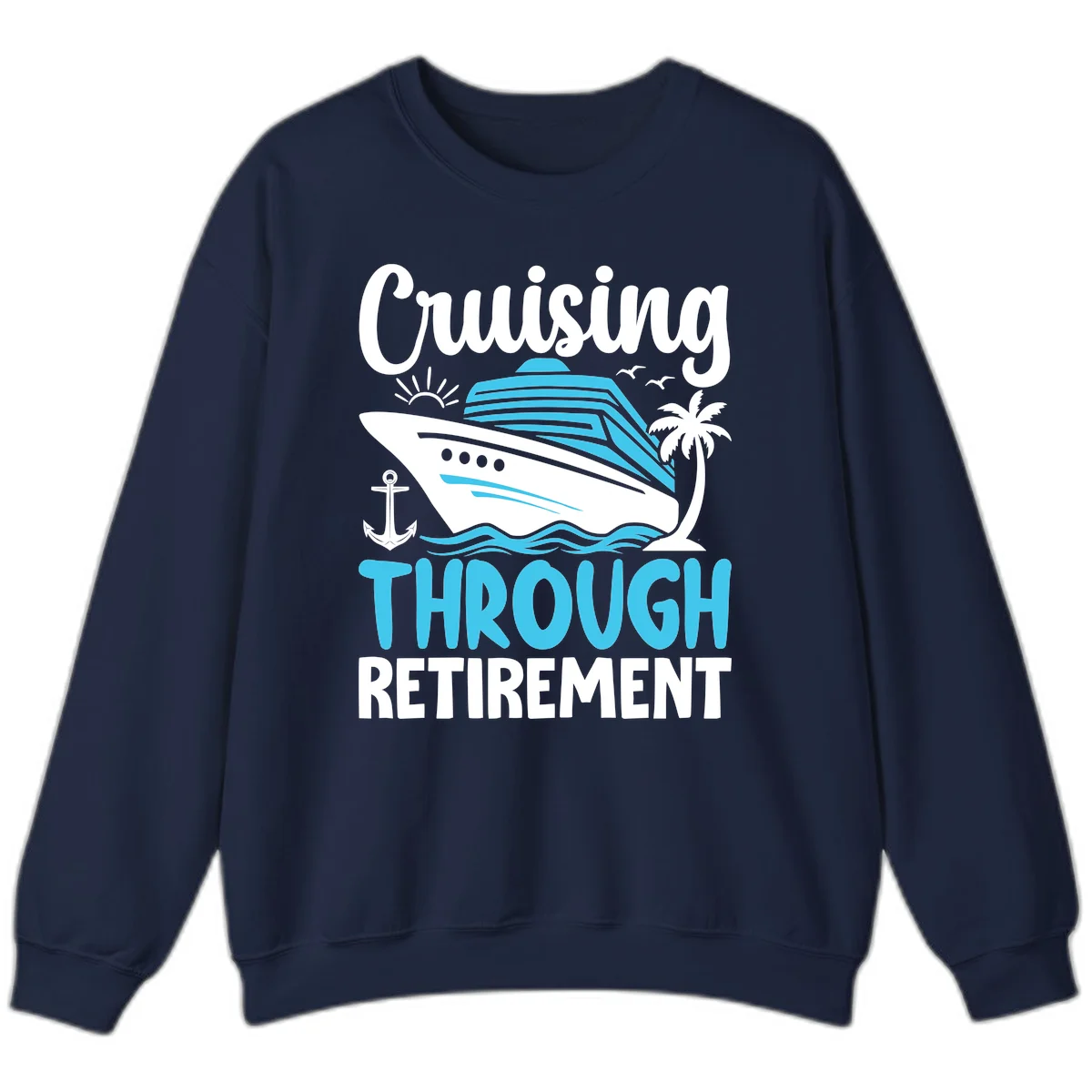 Cruising Through Retirement Sweatshirt in Navy