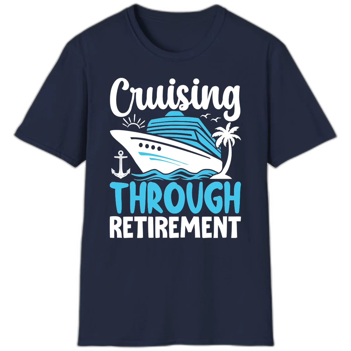 Cruising Through Retirement T-Shirt in Navy