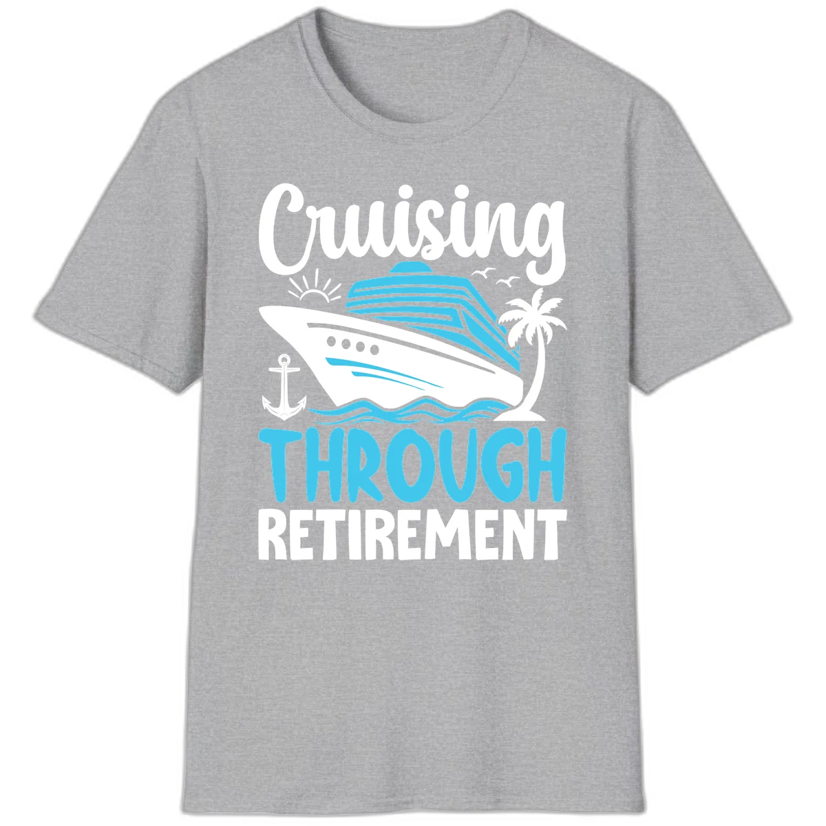 Cruising Through Retirement T-Shirt in Sport Grey