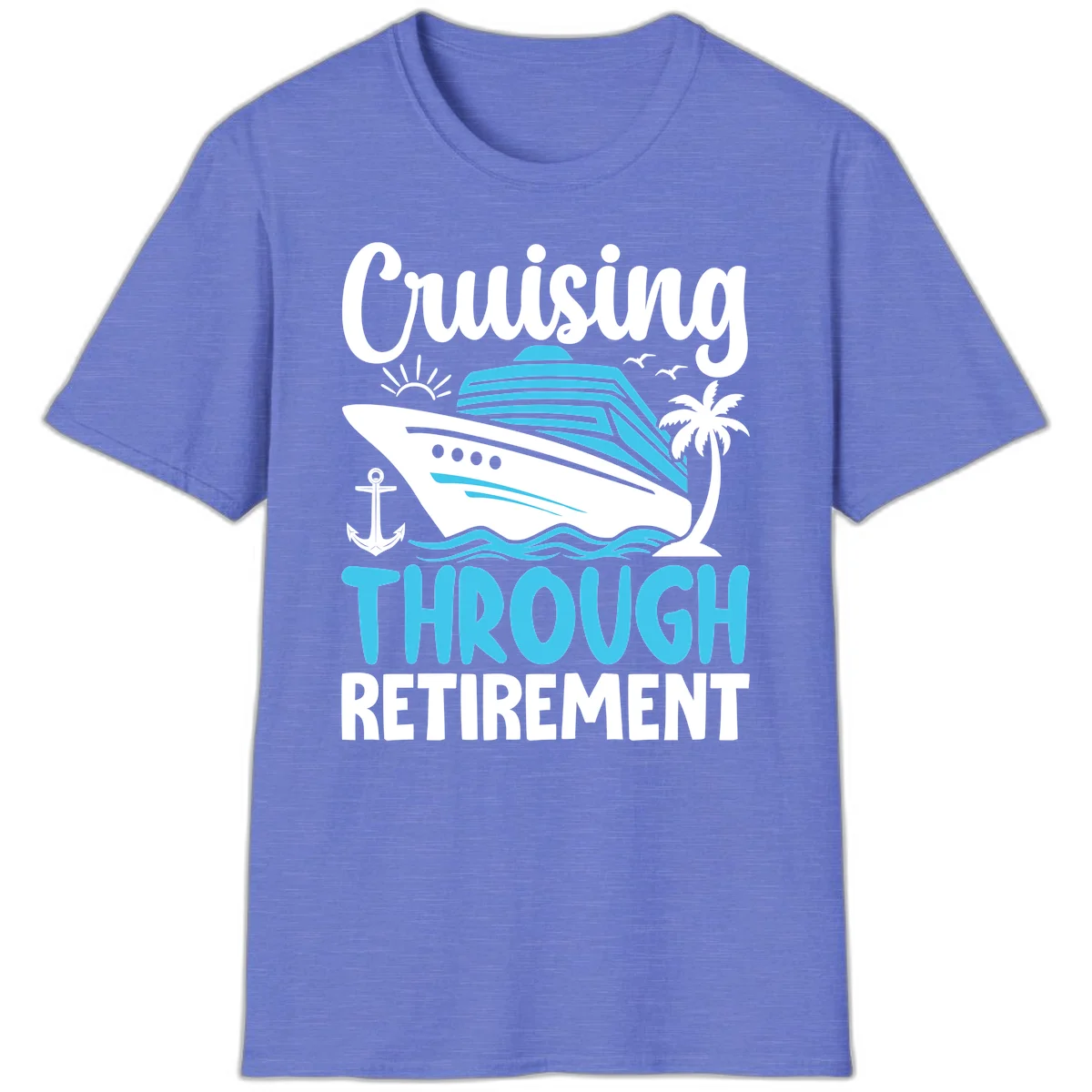 Cruising Through Retirement T-Shirt in Heather Royal
