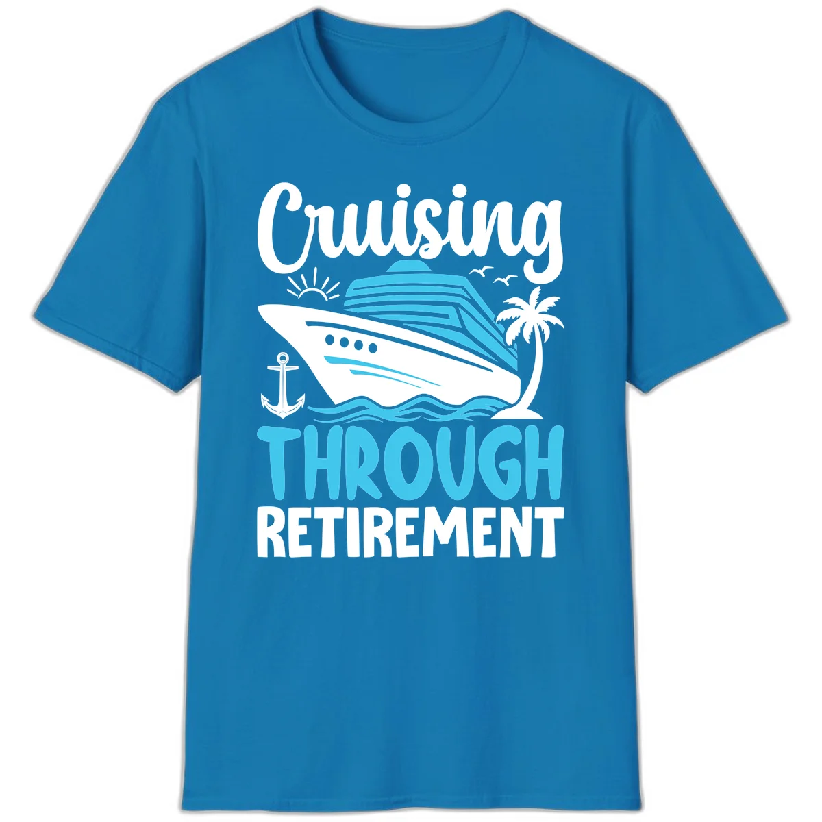 Cruising Through Retirement T-Shirt in Sapphire