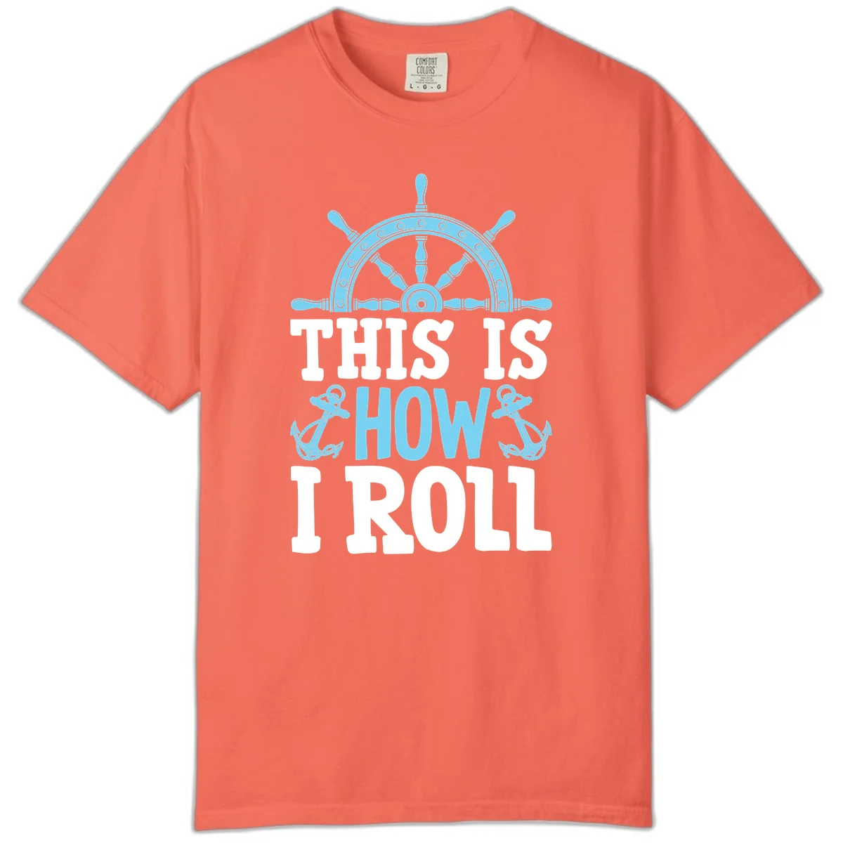 This Is How I Roll Nautical Comfort Color in Bright Salmon