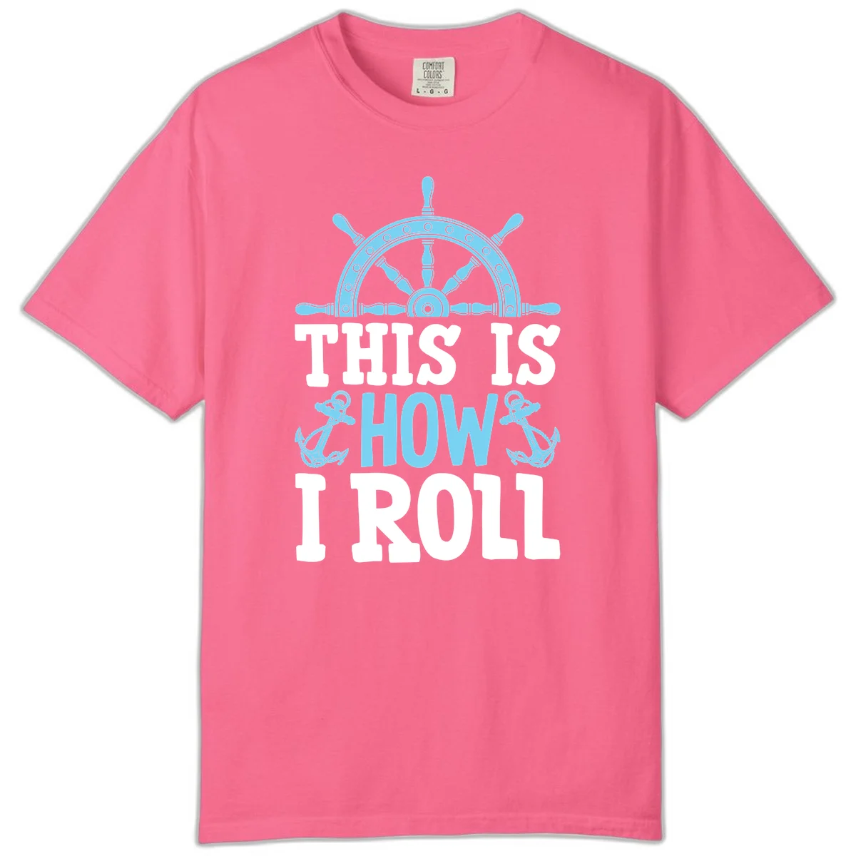 This Is How I Roll Nautical Comfort Color in Crunchberry