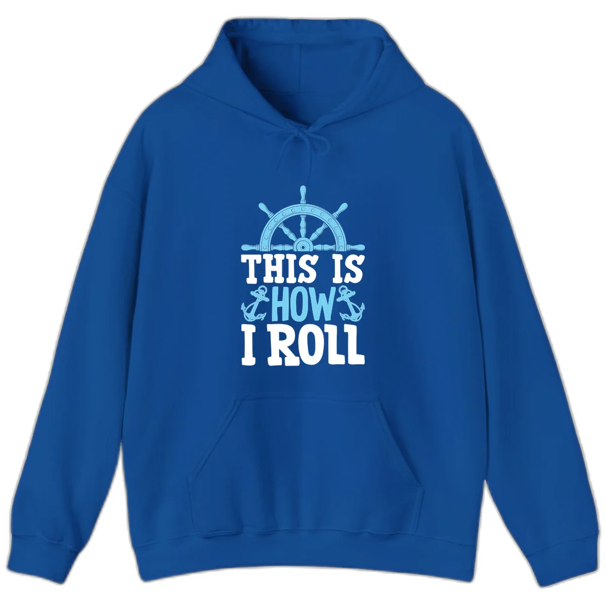 This Is How I Roll Nautical Hoodie in Royal