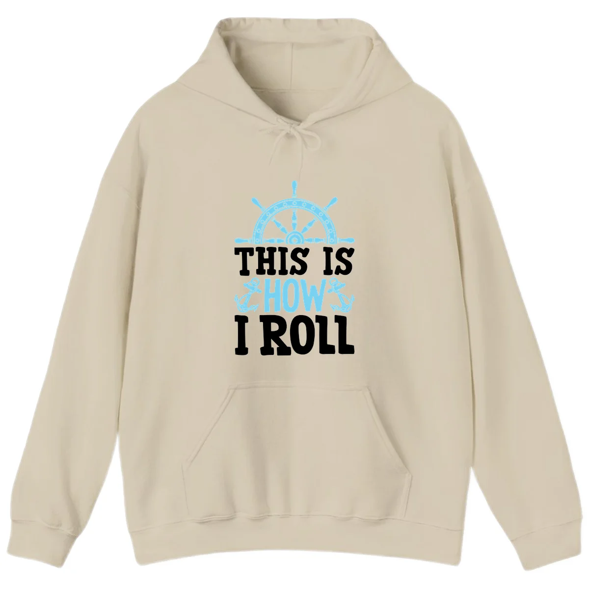 This Is How I Roll Nautical Hoodie in Sand