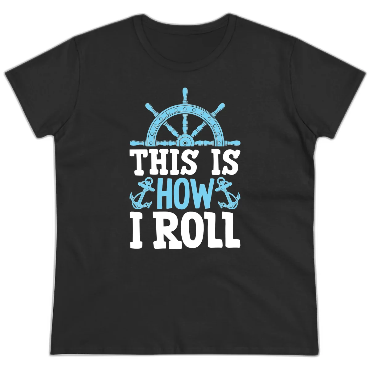 This Is How I Roll Nautical Ladies Tee in Black