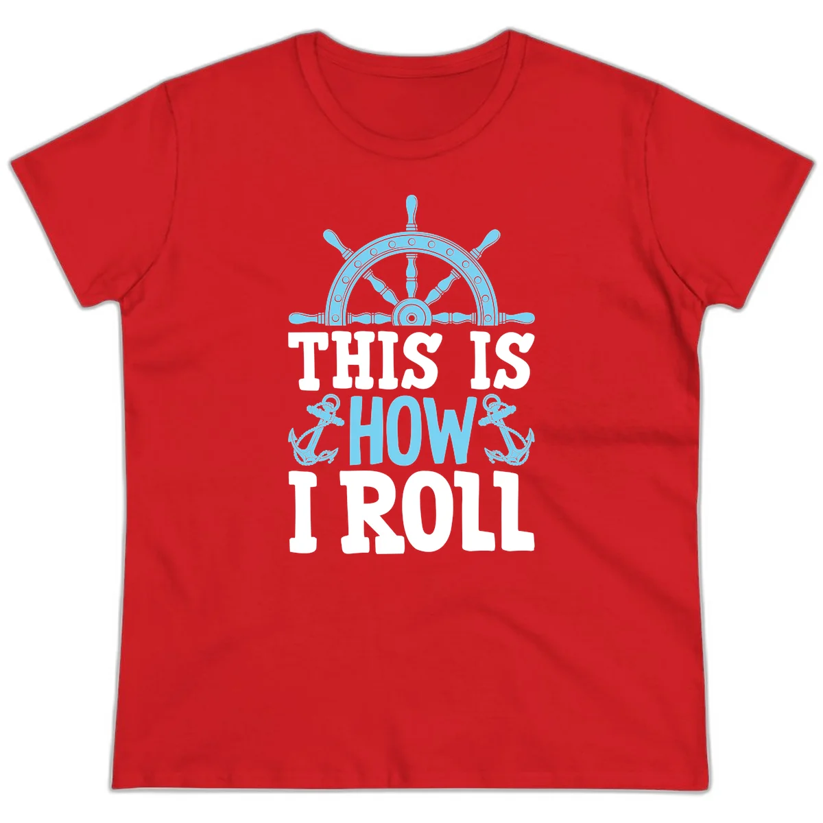 This Is How I Roll Nautical Ladies Tee in Red