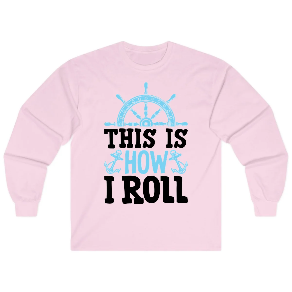 This Is How I Roll Nautical Long Sleeve in Light Pink