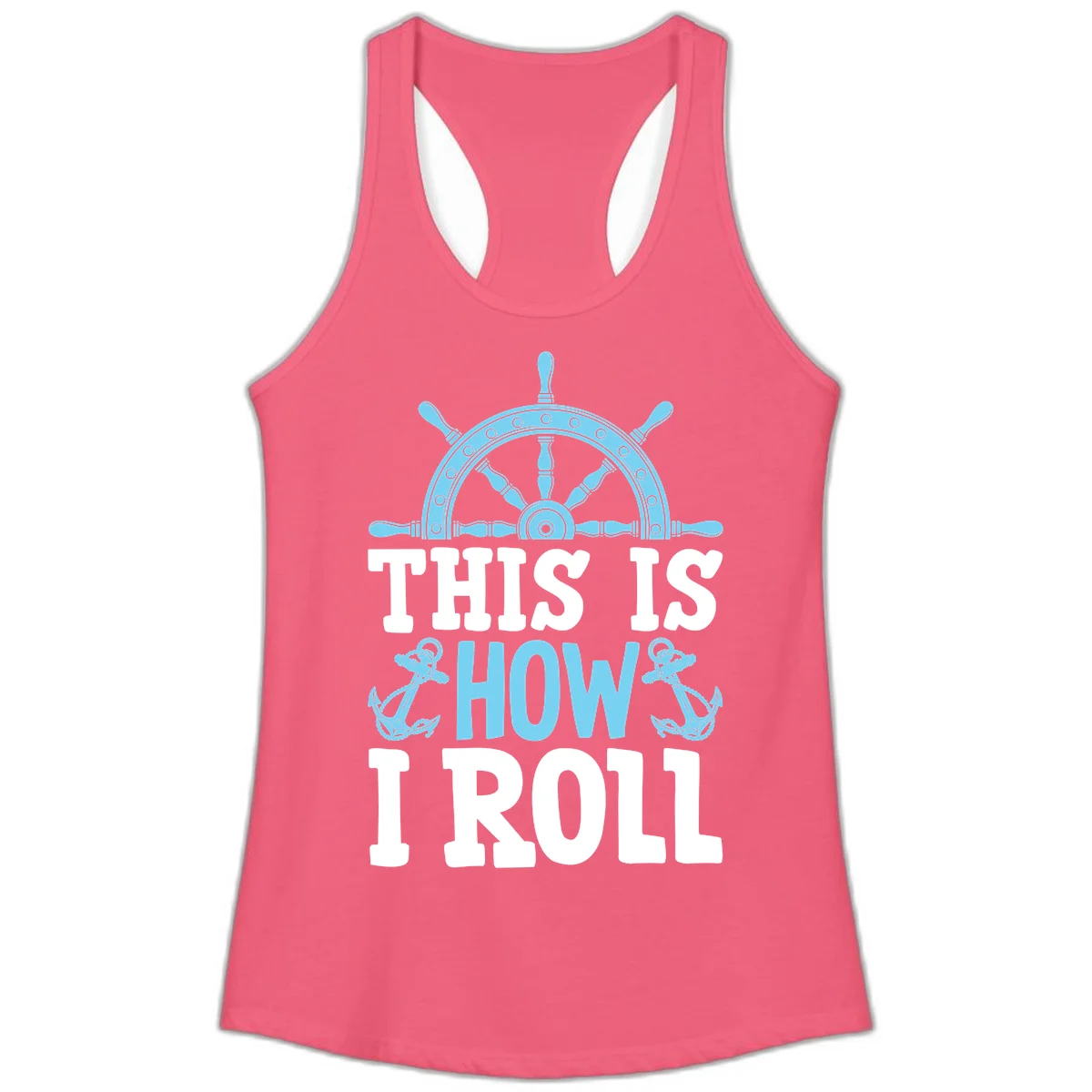 This Is How I Roll Nautical Ladies Tank in Hot Pink