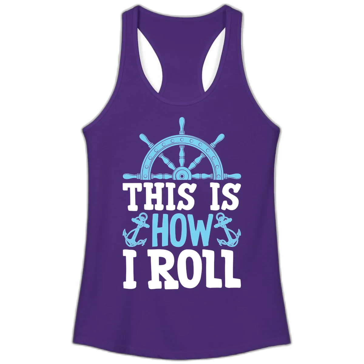 This Is How I Roll Nautical Ladies Tank in Solid Purple Rush