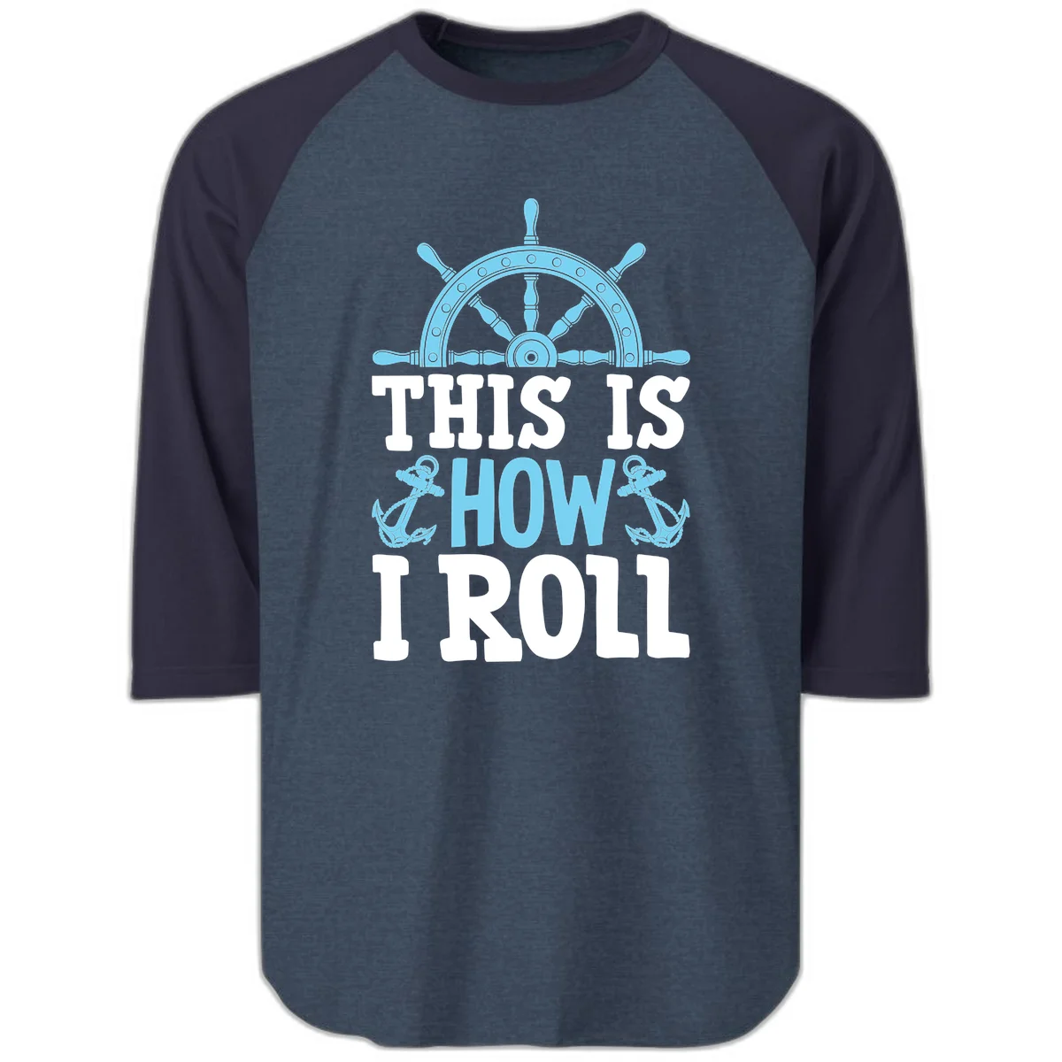 This Is How I Roll Nautical Raglan 3/4 in Heather Denim Navy