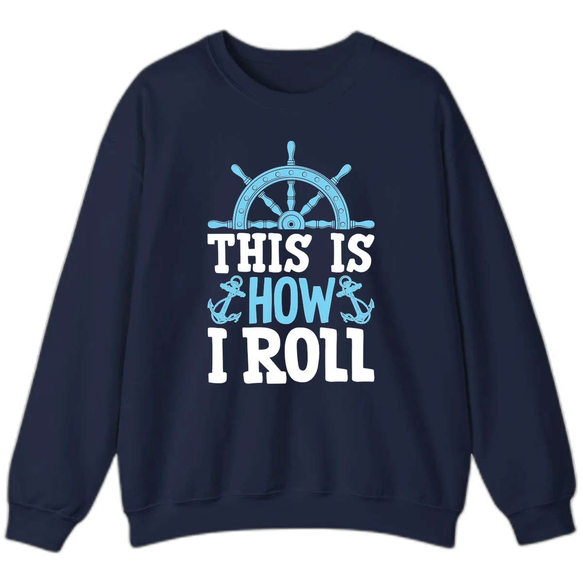 This Is How I Roll Nautical Sweatshirt in Navy