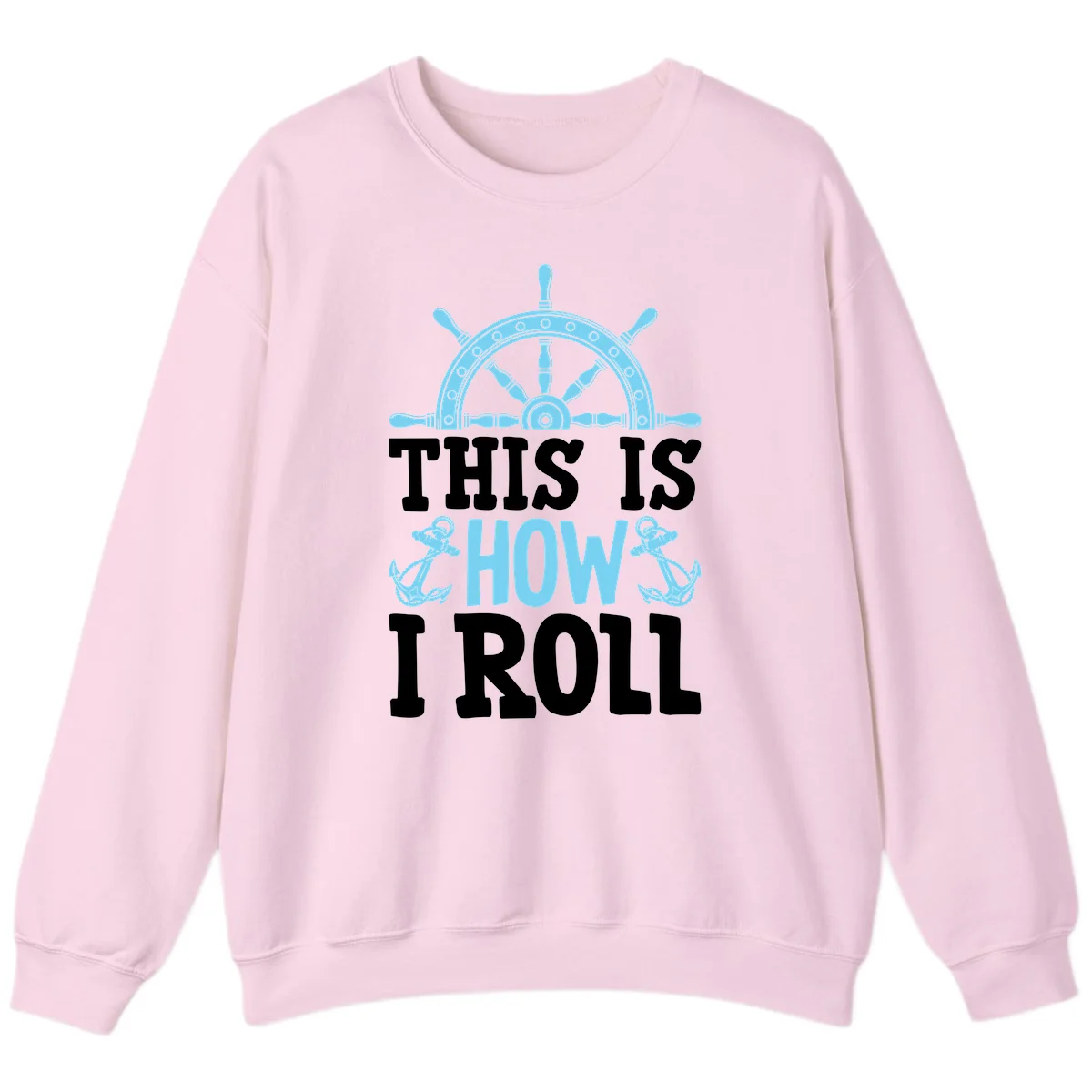 This Is How I Roll Nautical Sweatshirt in Light Pink