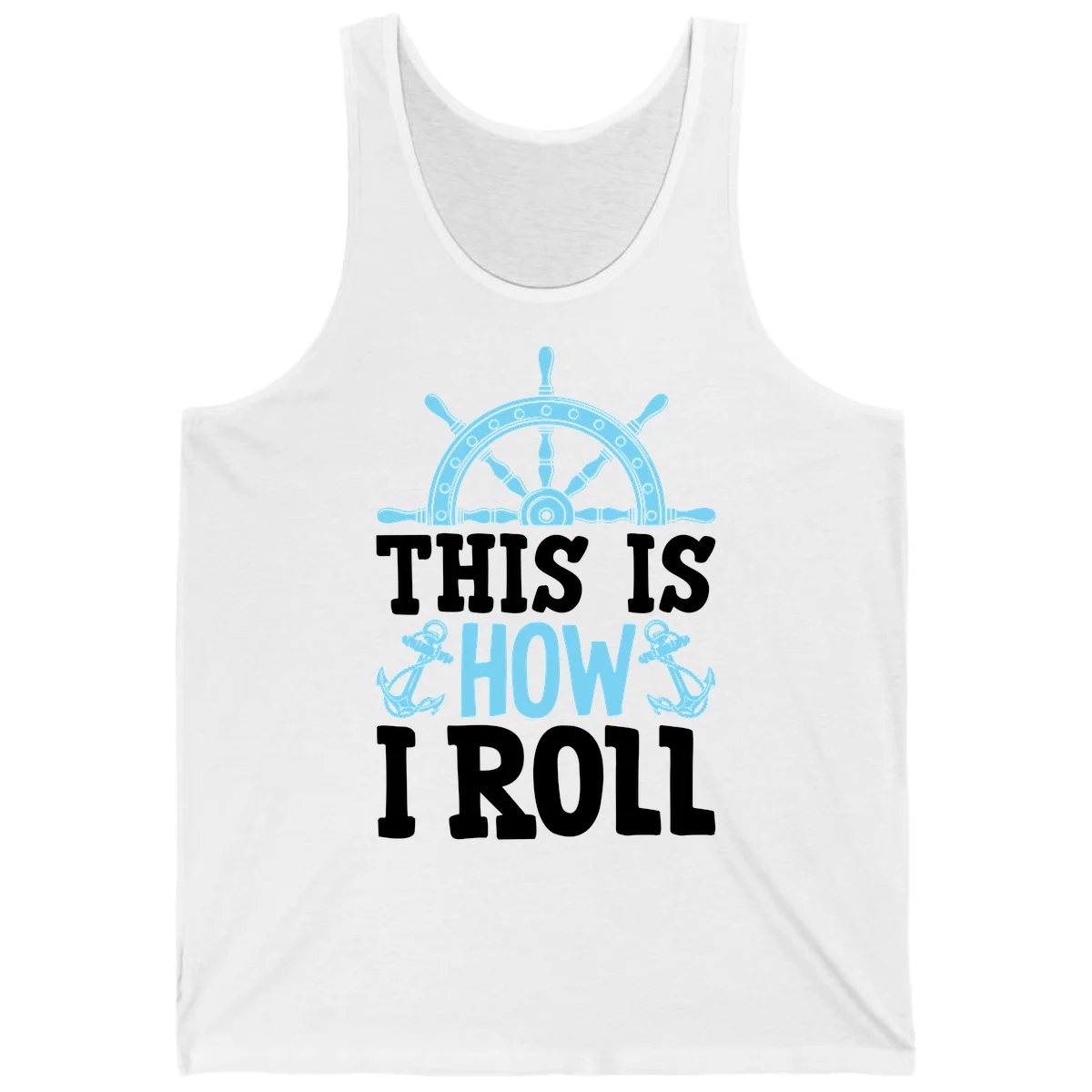 This Is How I Roll Nautical Tank in White