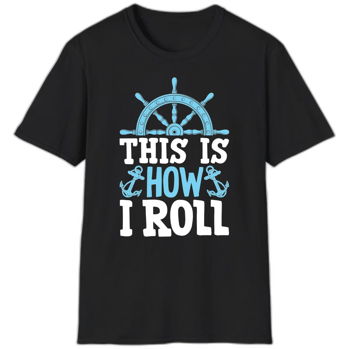 This Is How I Roll Nautical T-Shirt in Black
