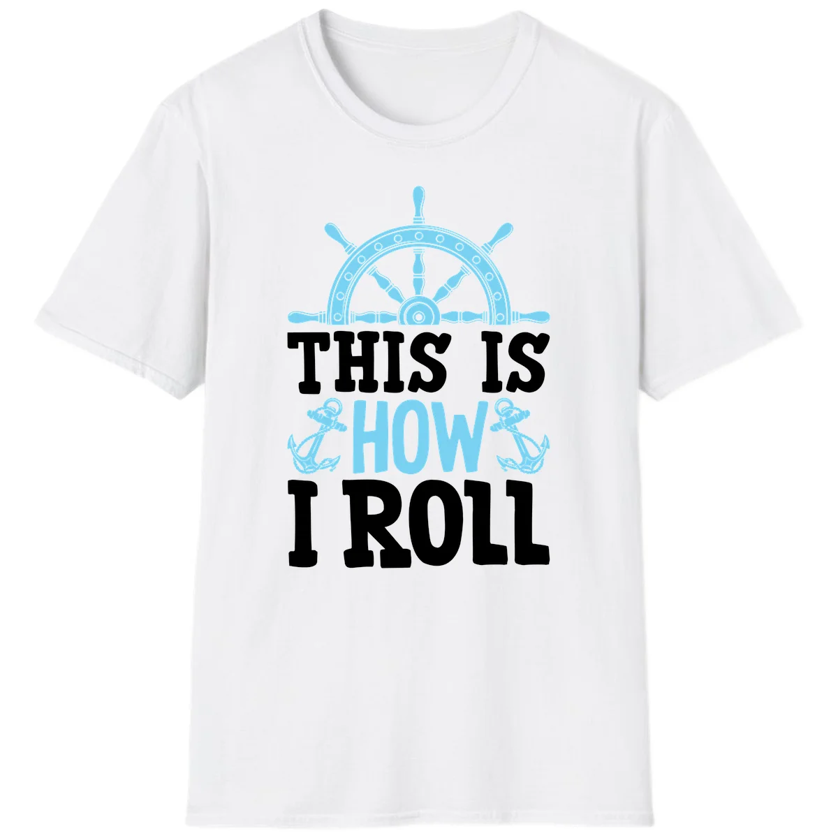 This Is How I Roll Nautical T-Shirt in White