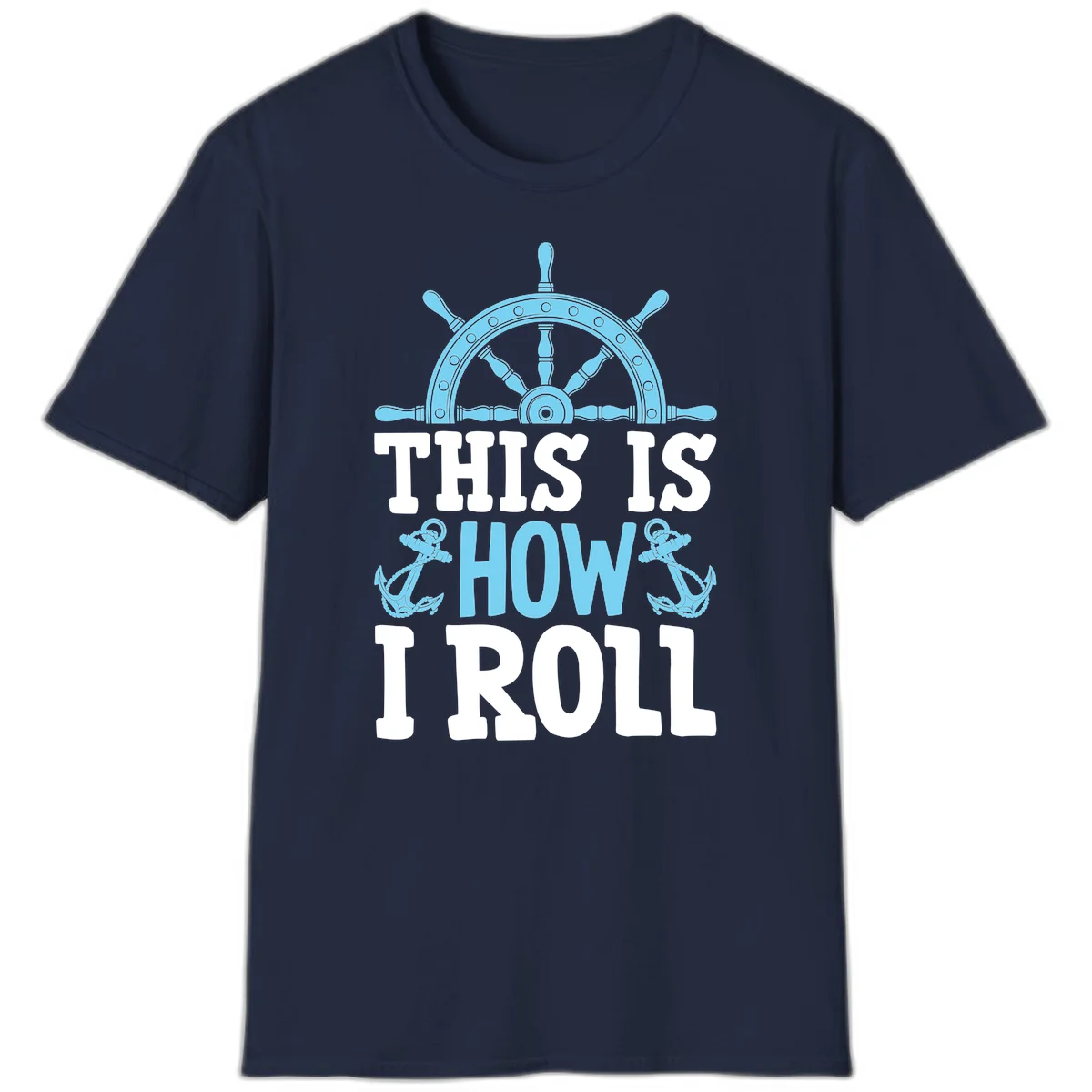 This Is How I Roll Nautical T-Shirt in Navy