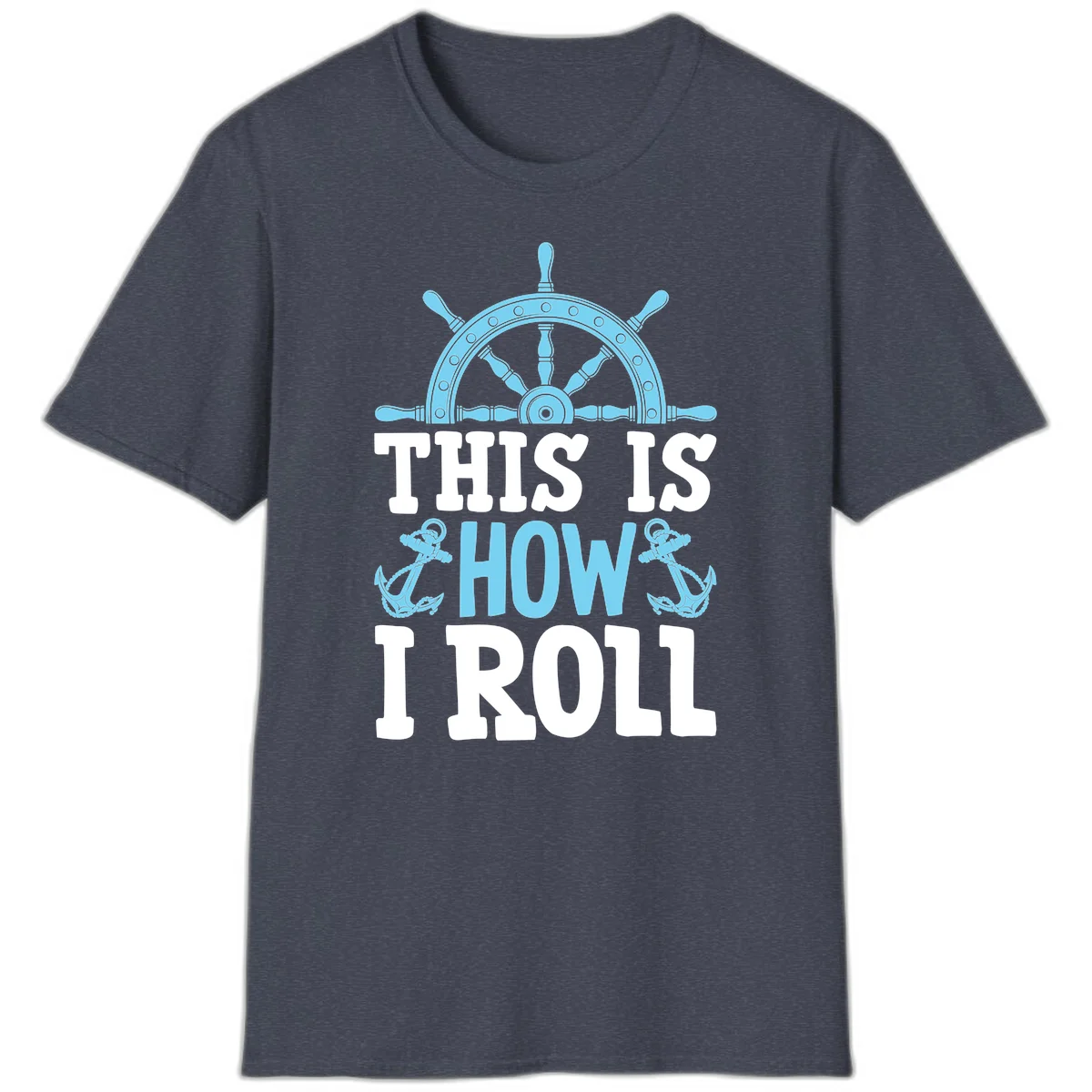 This Is How I Roll Nautical T-Shirt in Heather Navy