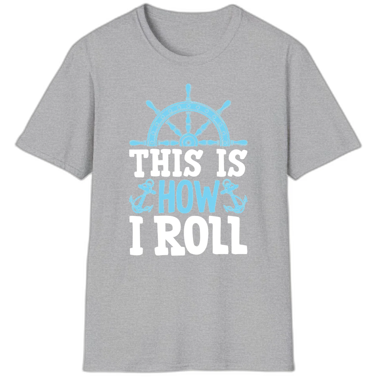 This Is How I Roll Nautical T-Shirt in Sport Grey