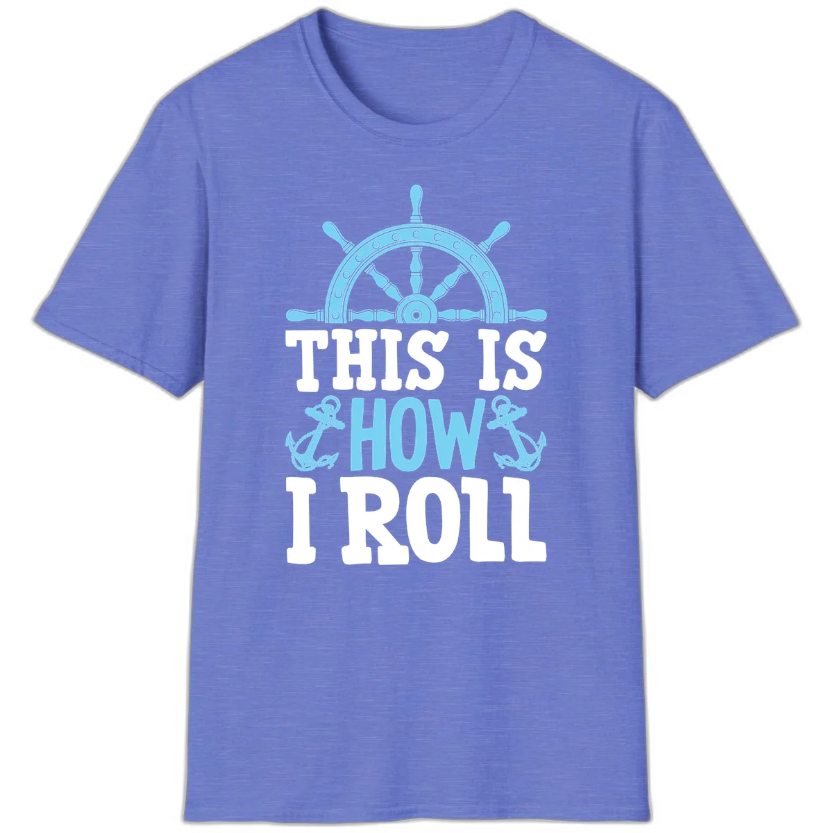 This Is How I Roll Nautical T-Shirt in Heather Royal