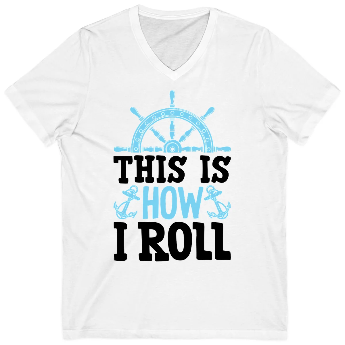 This Is How I Roll Nautical V-Neck in White