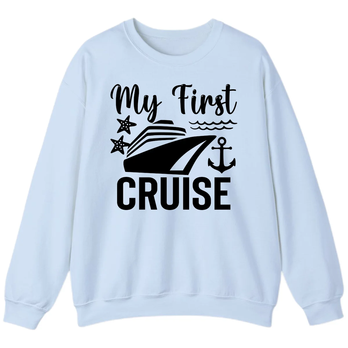 My First Cruise Sweatshirt - Cozy Voyage Wear in Light Blue