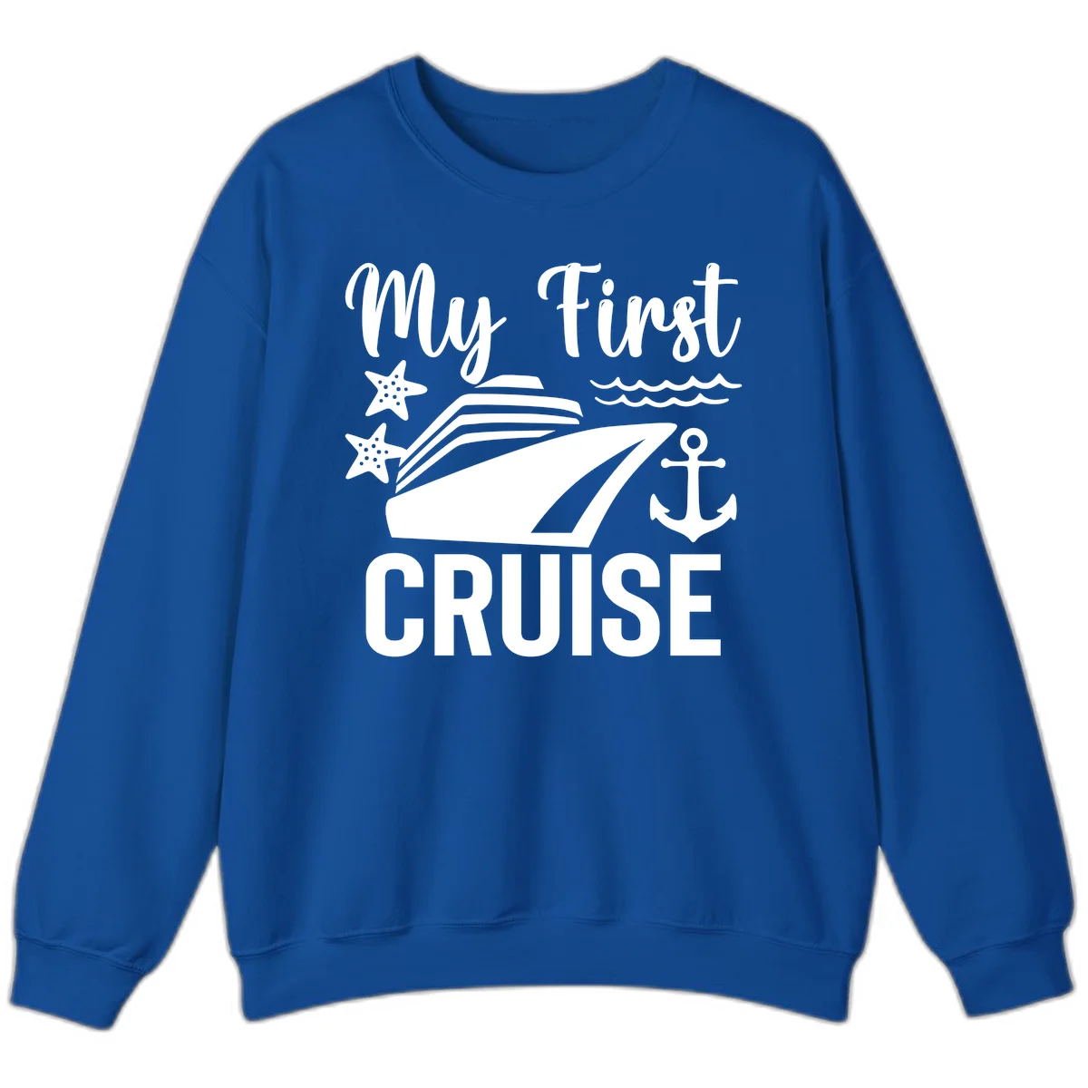 My First Cruise Sweatshirt - Cozy Voyage Wear in Royal