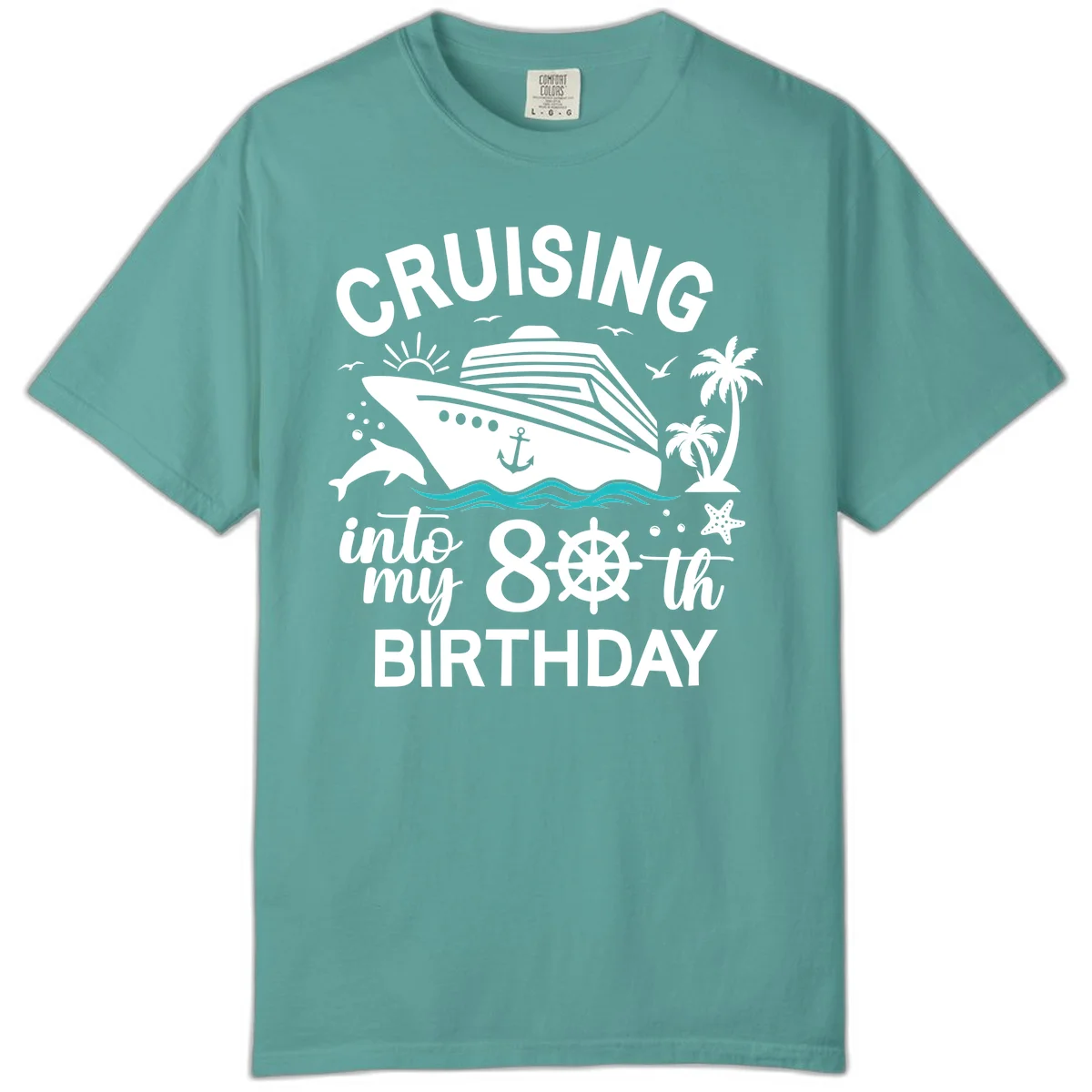 Cruising Into My 80th Birthday Comfort Color T-Shirt in Seafoam