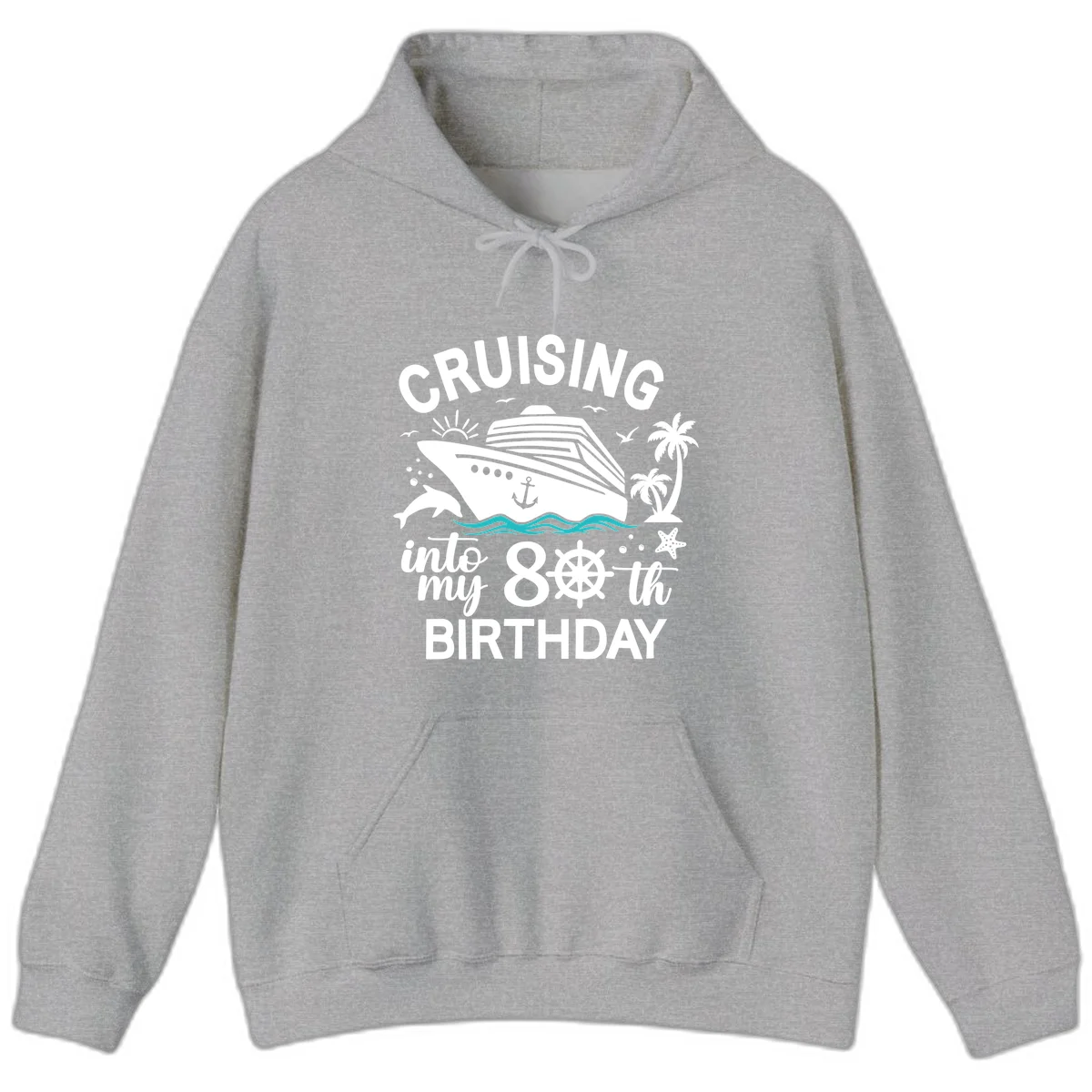 Cruising Into My 80th Birthday Hoodie in Sport Grey